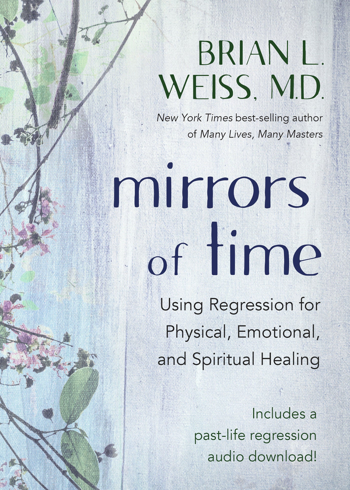 Mirrors of Time - Using Regression for Physical, Emotional, and Spiritual Healing
