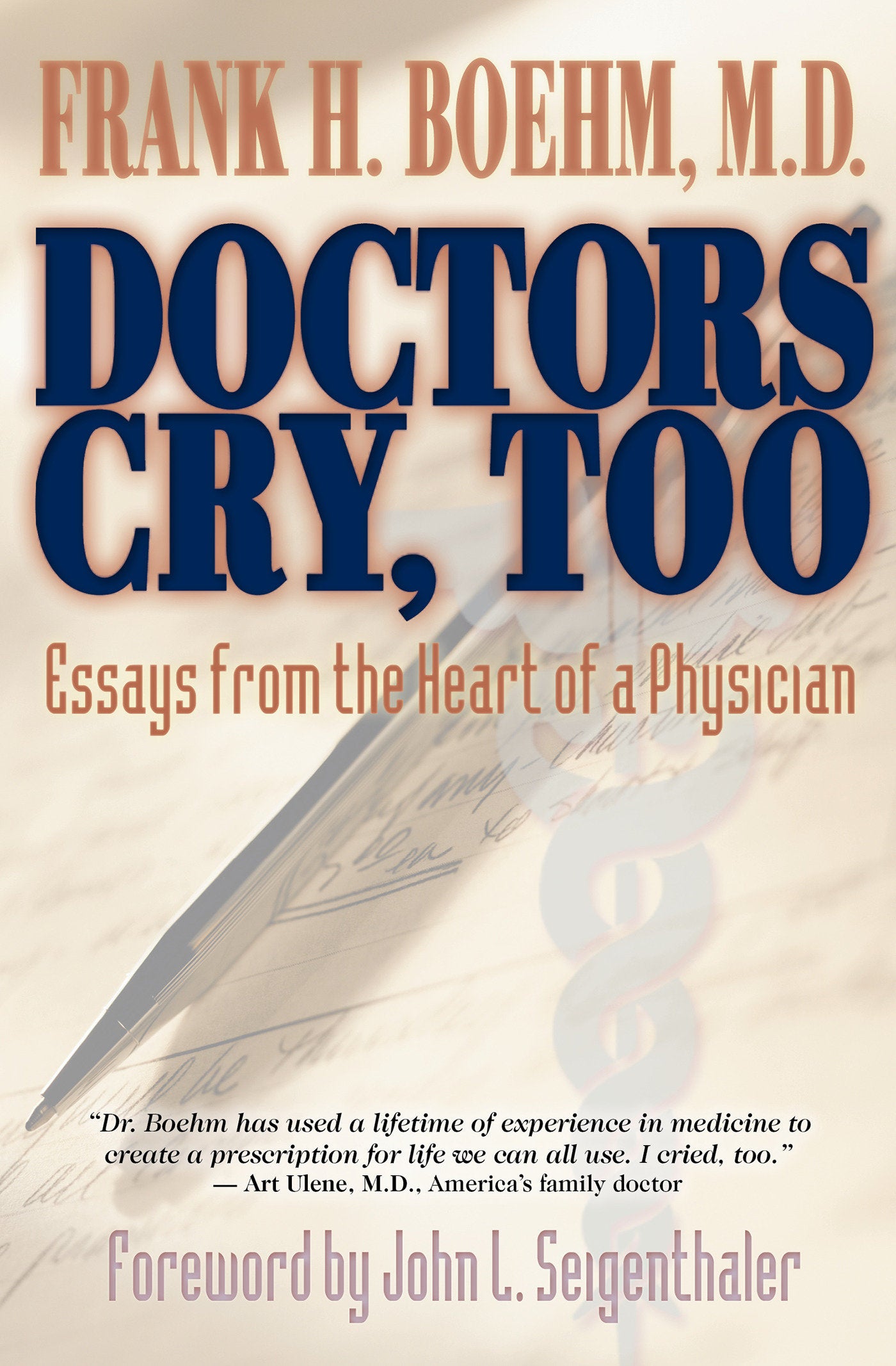 Doctors Cry, Too - Essays from the Heart of a Physician