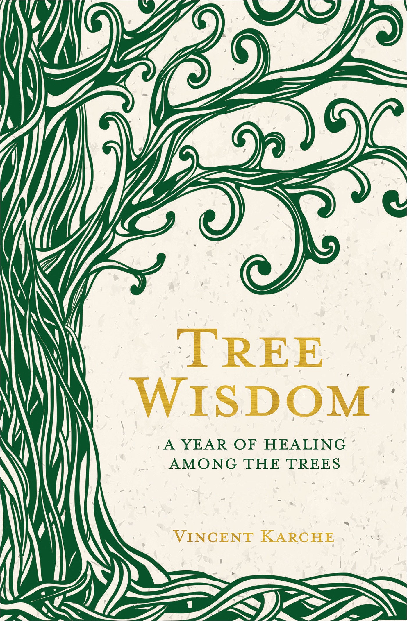 Tree Wisdom - A Year of Healing Among the Trees