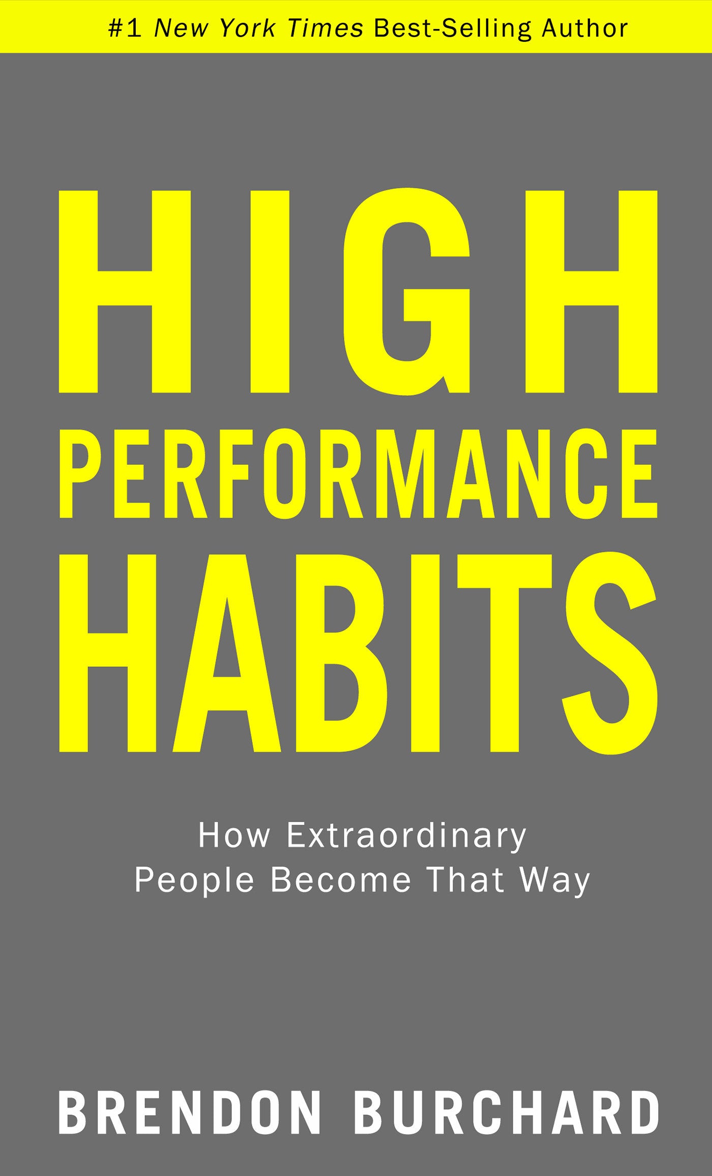 High Performance Habits - How Extraordinary People Become That Way