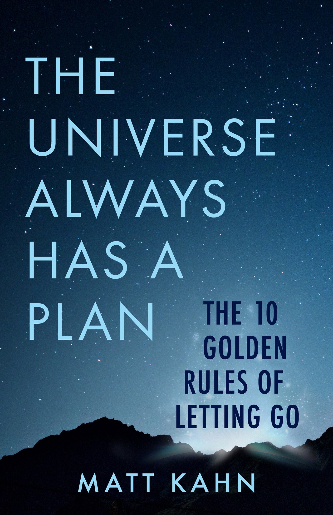 The Universe Always Has a Plan - The 10 Golden Rules of Letting Go