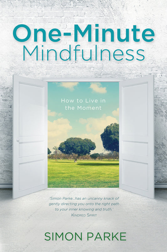 One-Minute Mindfulness - How to Live in the Moment