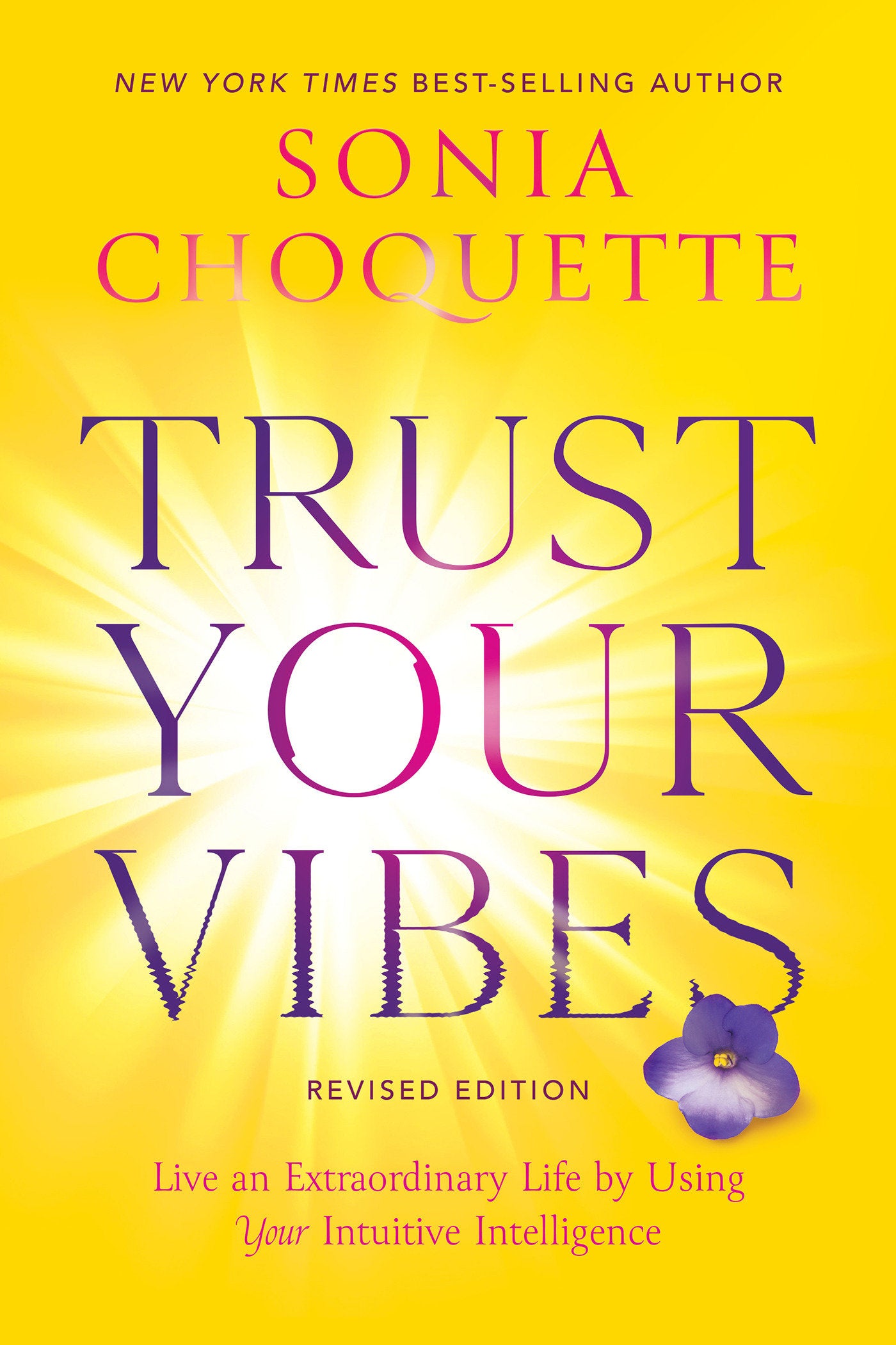 Trust Your Vibes (Revised Edition) - Live an Extraordinary Life by Using Your Intuitive Intelligence