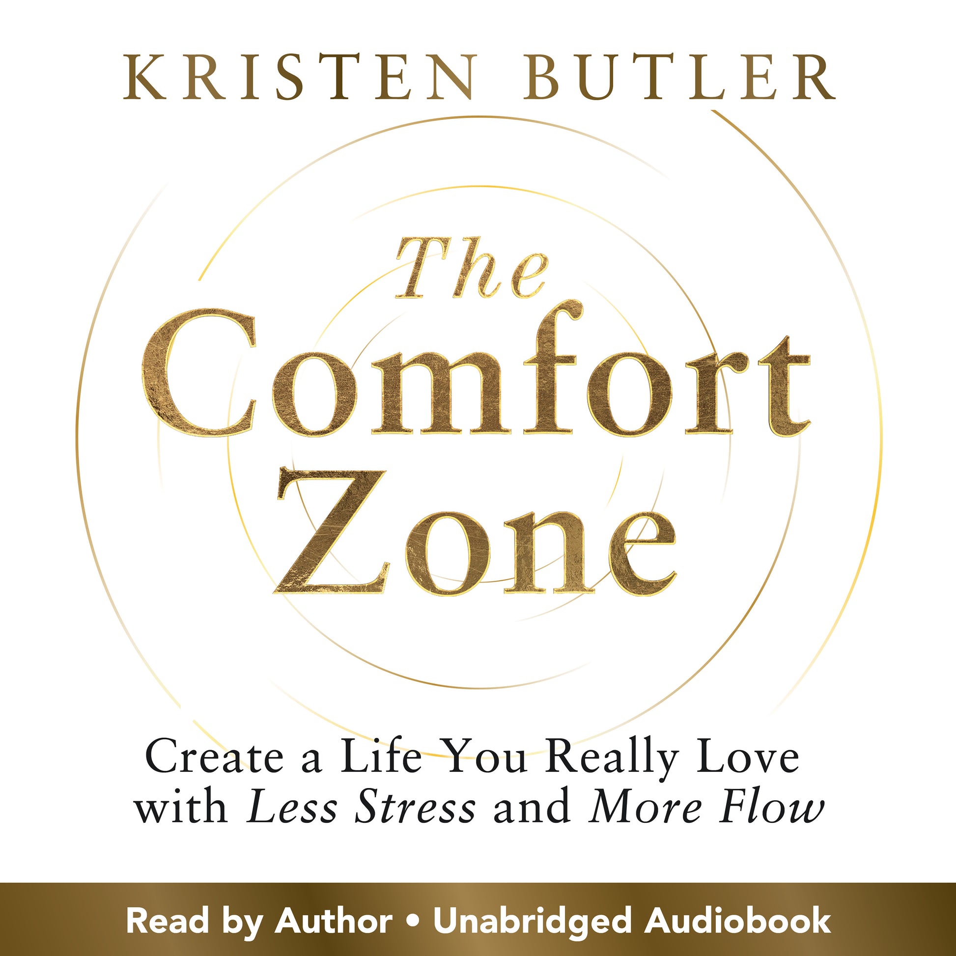 The Comfort Zone - Create a Life You Really Love with Less Stress and More Flow