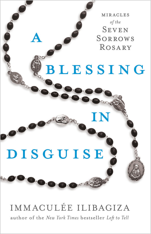 A Blessing in Disguise - Miracles of the Seven Sorrows Rosary