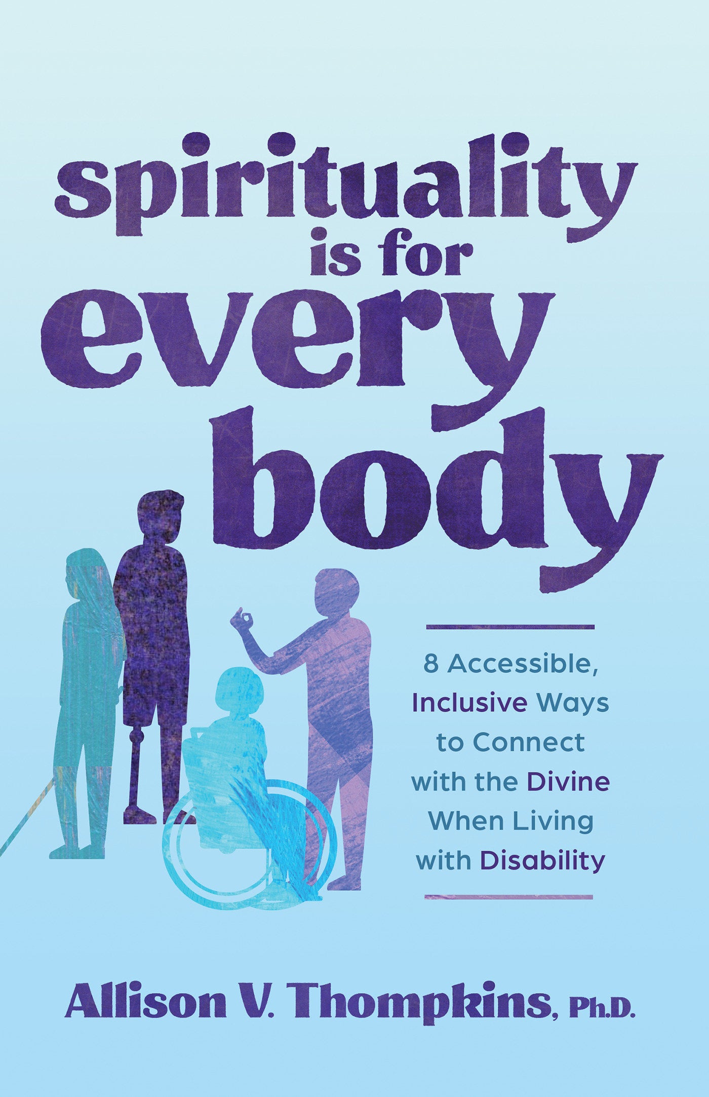 Spirituality Is for Every Body - 8 Accessible, Inclusive Ways to Connect with the Divine When Living with Disability
