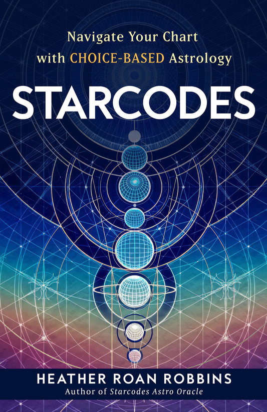 Starcodes - Navigate Your Chart with Choice-Based Astrology