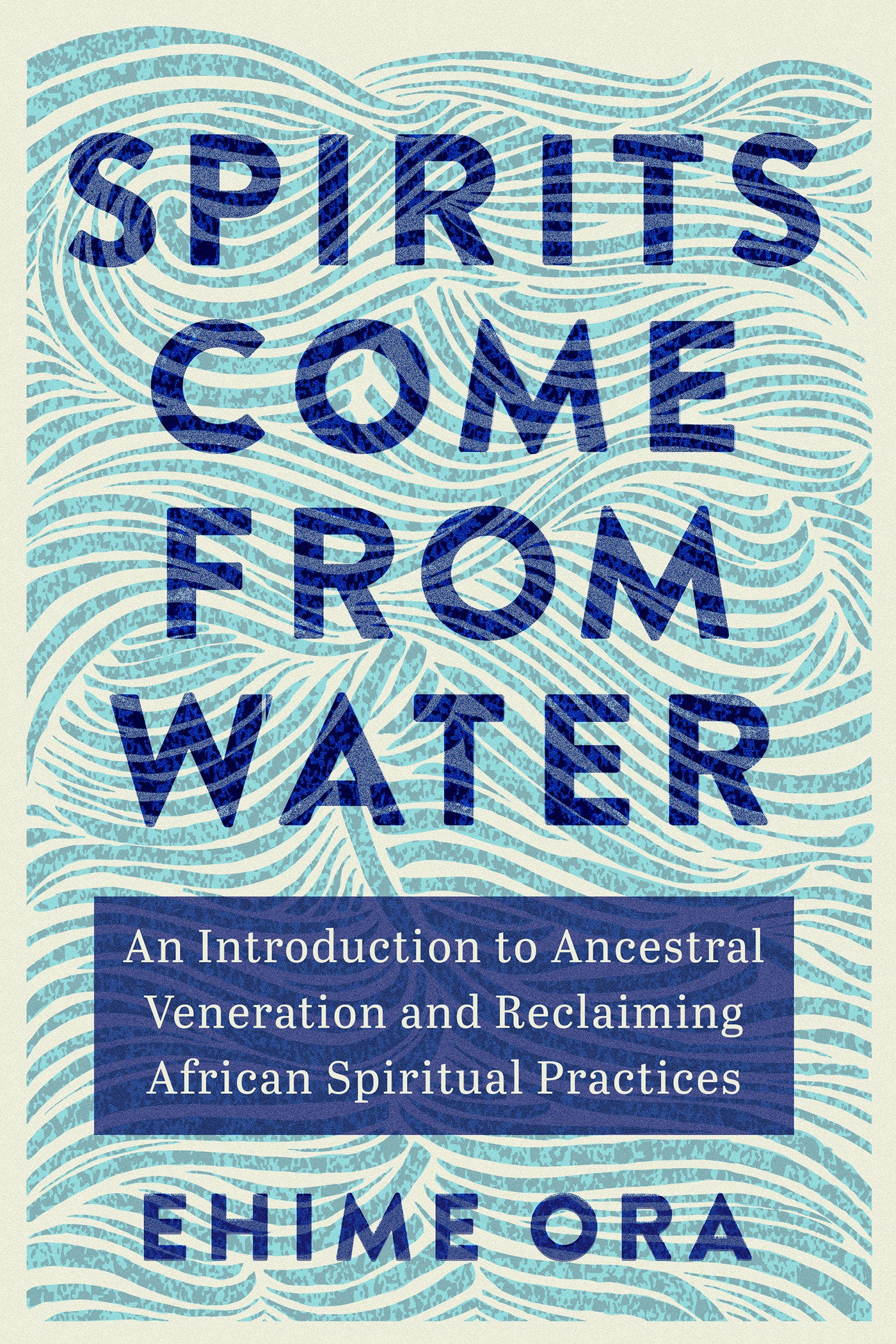 Spirits Come from Water - An Introduction to Ancestral Veneration and Reclaiming African Spiritual Practices