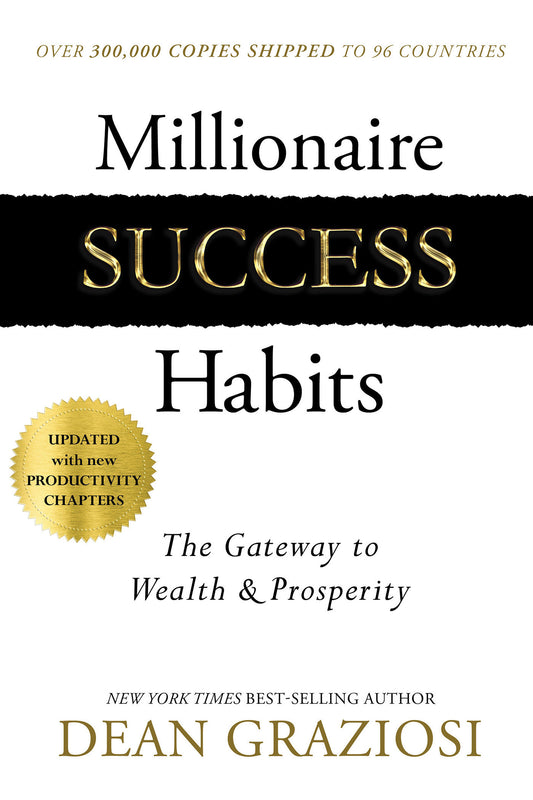 Millionaire Success Habits - The Gateway to Wealth & Prosperity