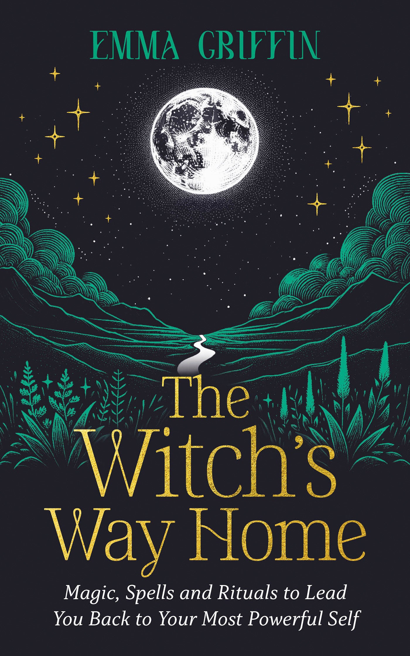 The Witch's Way Home - Magic, Spells and Rituals to Lead You Back to Your Most Powerful Self