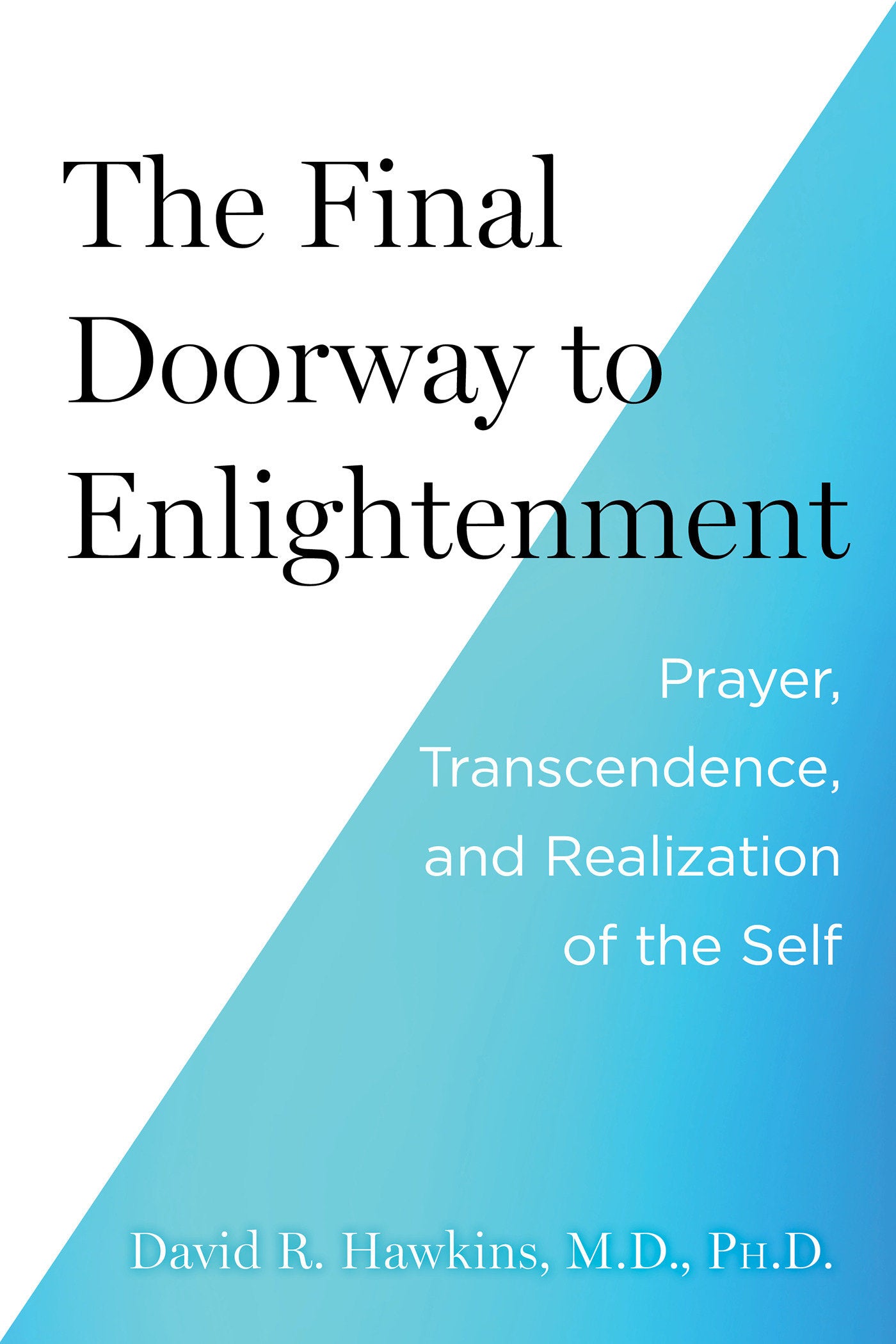 The Final Doorway to Enlightenment - Prayer, Transcendence, and Realization of the Self