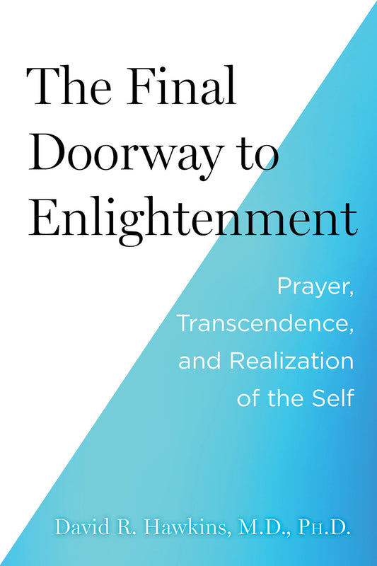 The Final Doorway to Enlightenment - Prayer, Transcendence, and Realization of the Self