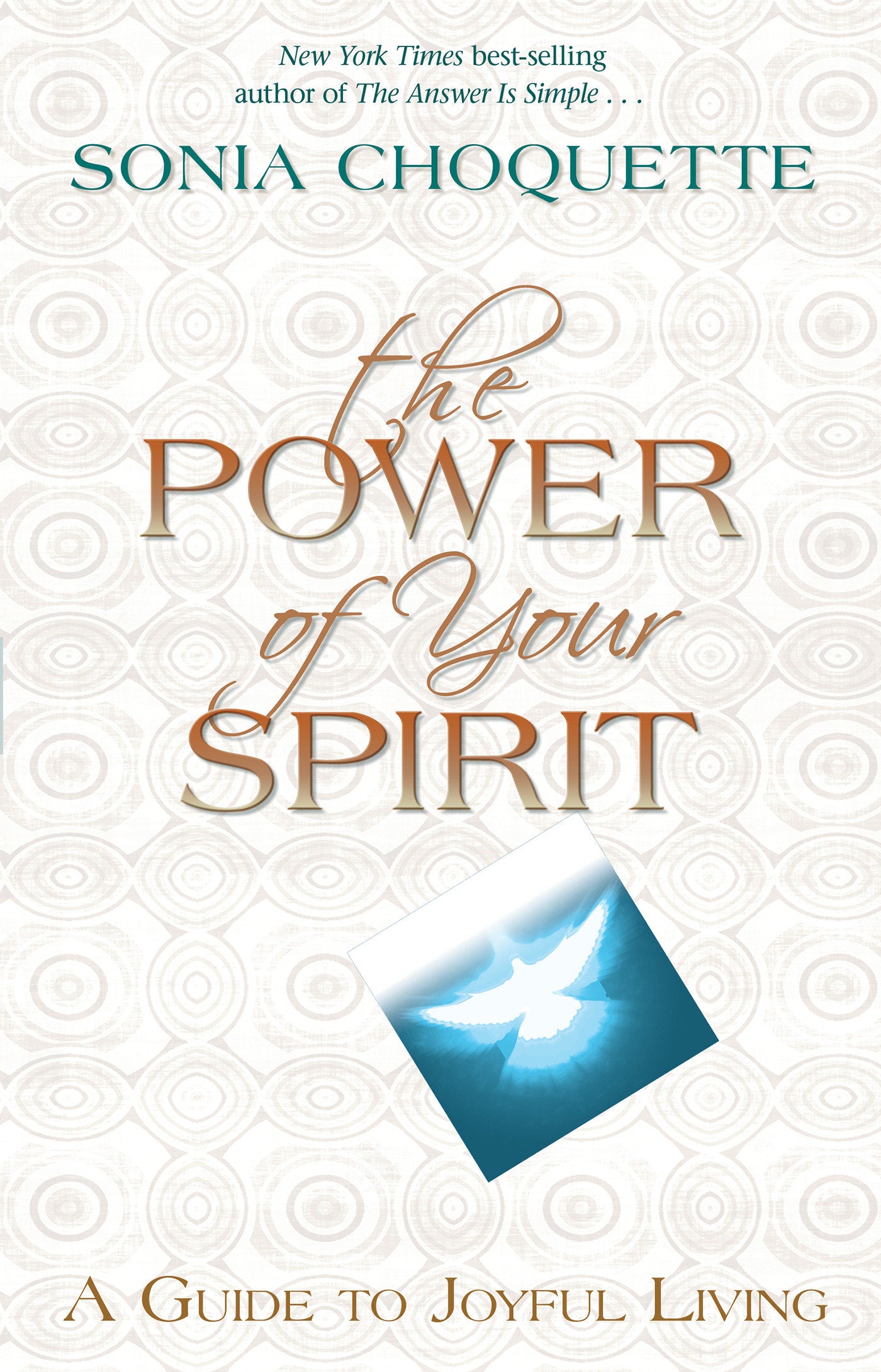 The Power of Your Spirit - A Guide to Joyful Living