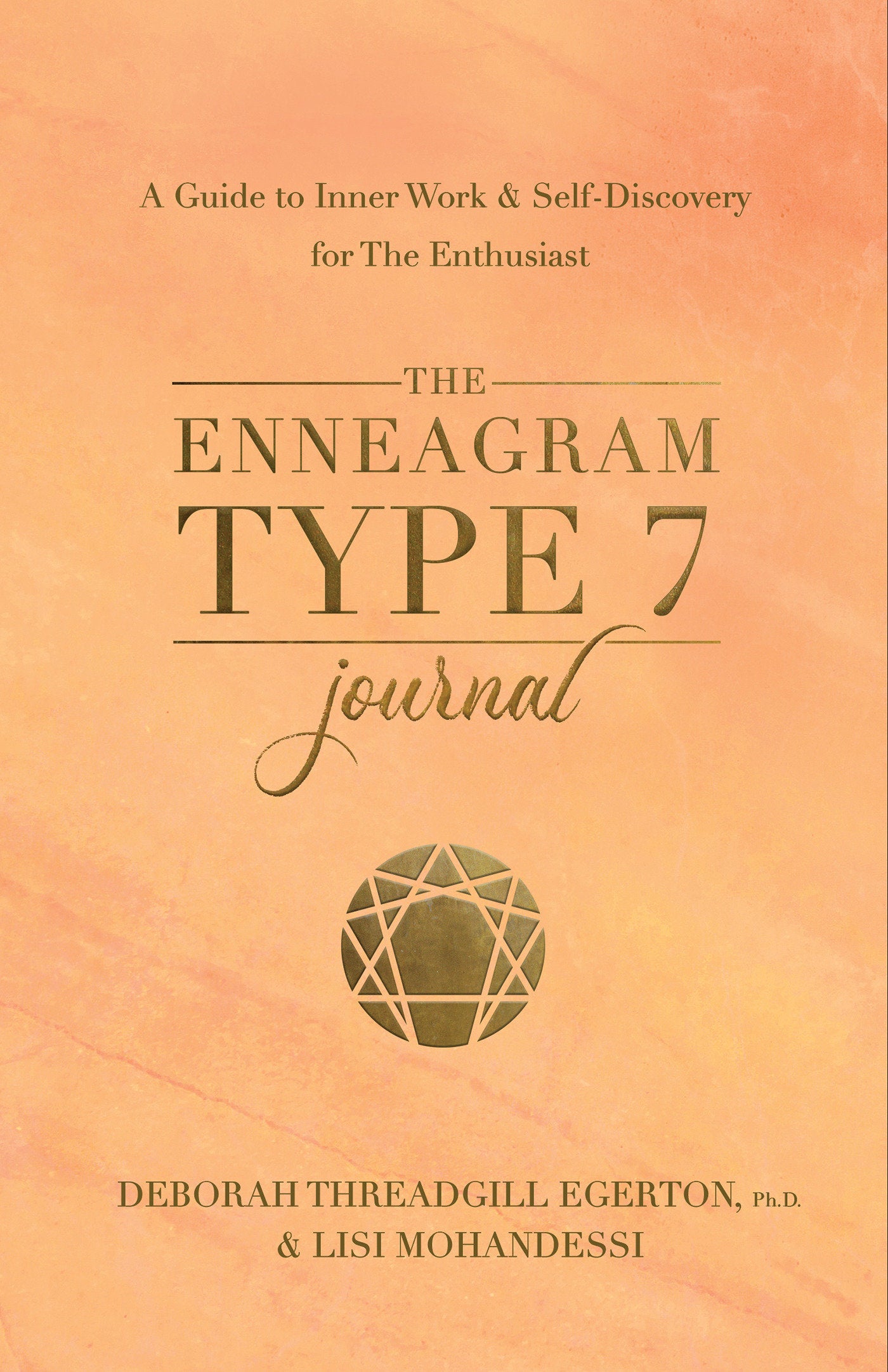 The Enneagram Type 7 Journal - A Guide to Inner Work & Self-Discovery for The Enthusiast