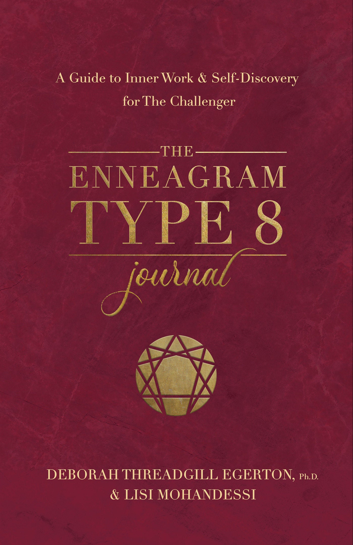 The Enneagram Type 8 Journal - A Guide to Inner Work & Self-Discovery for The Challenger
