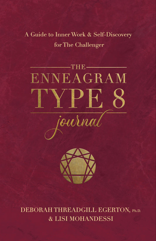 The Enneagram Type 8 Journal - A Guide to Inner Work & Self-Discovery for The Challenger