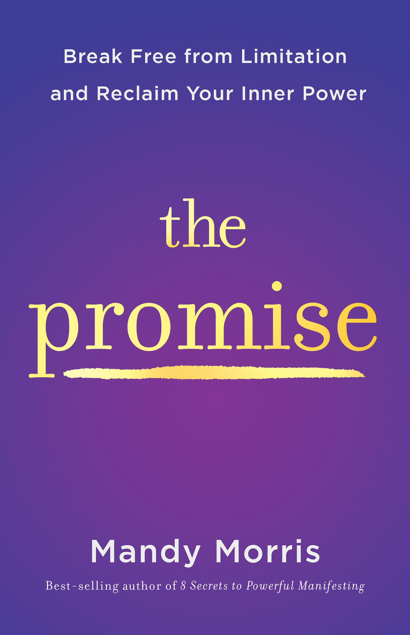 The Promise - Break Free from Limitation and Reclaim Your Inner Power