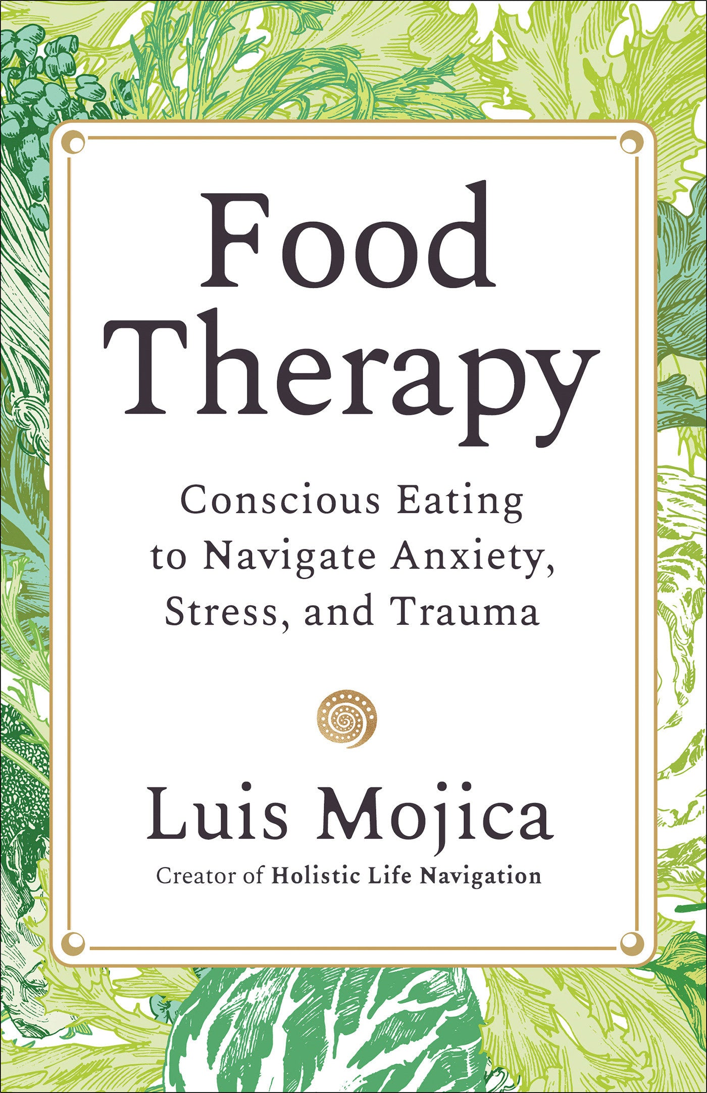 Food Therapy - Conscious Eating to Navigate Anxiety, Stress, and Trauma