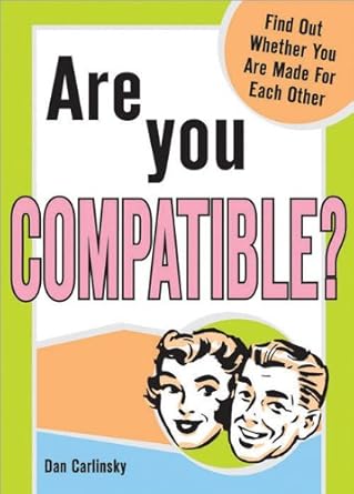 Are You Compatible? by Dan Carlinsky