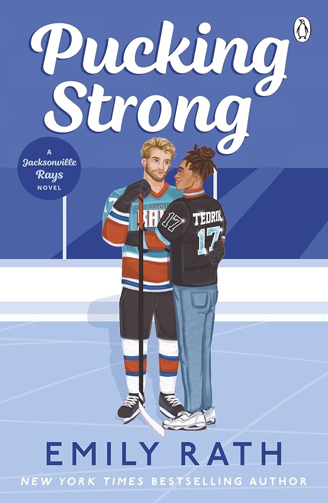 Pucking Strong: The brand new steamy sports romance in the international bestselling BookTok ice hockey series by Emily Rath (UK Cover)