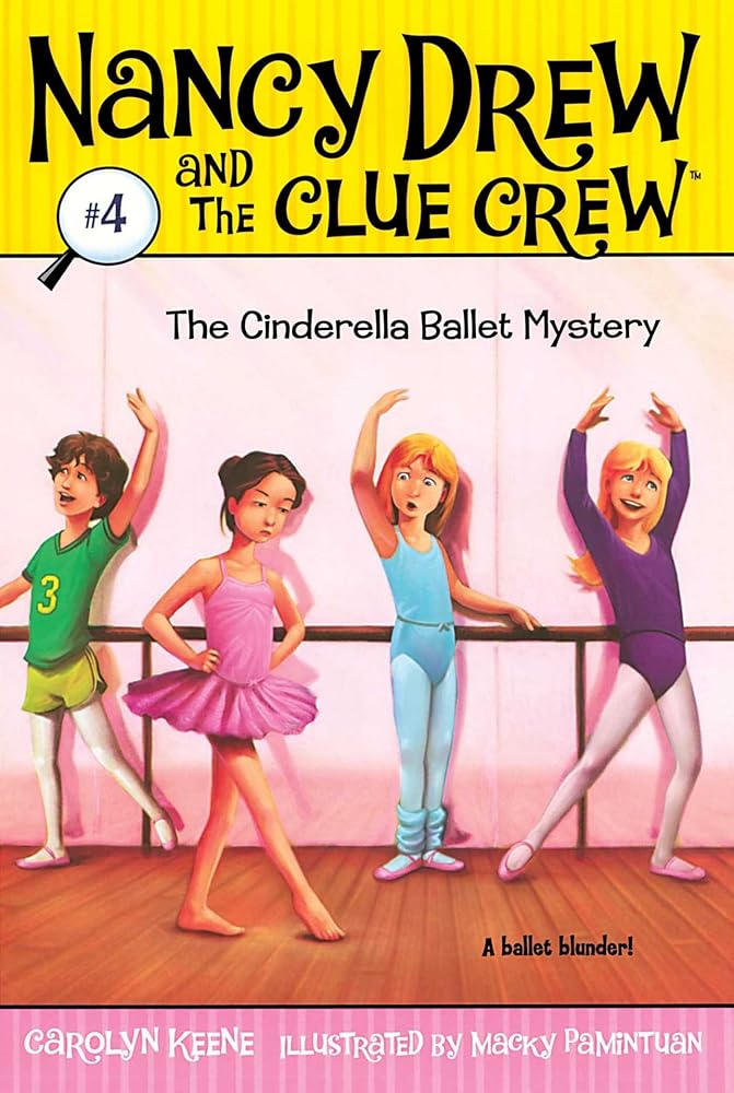 The Cinderella Ballet Mystery (Nancy Drew and the Clue Crew #4) by Carolyn Keene, Macky Pamintuan