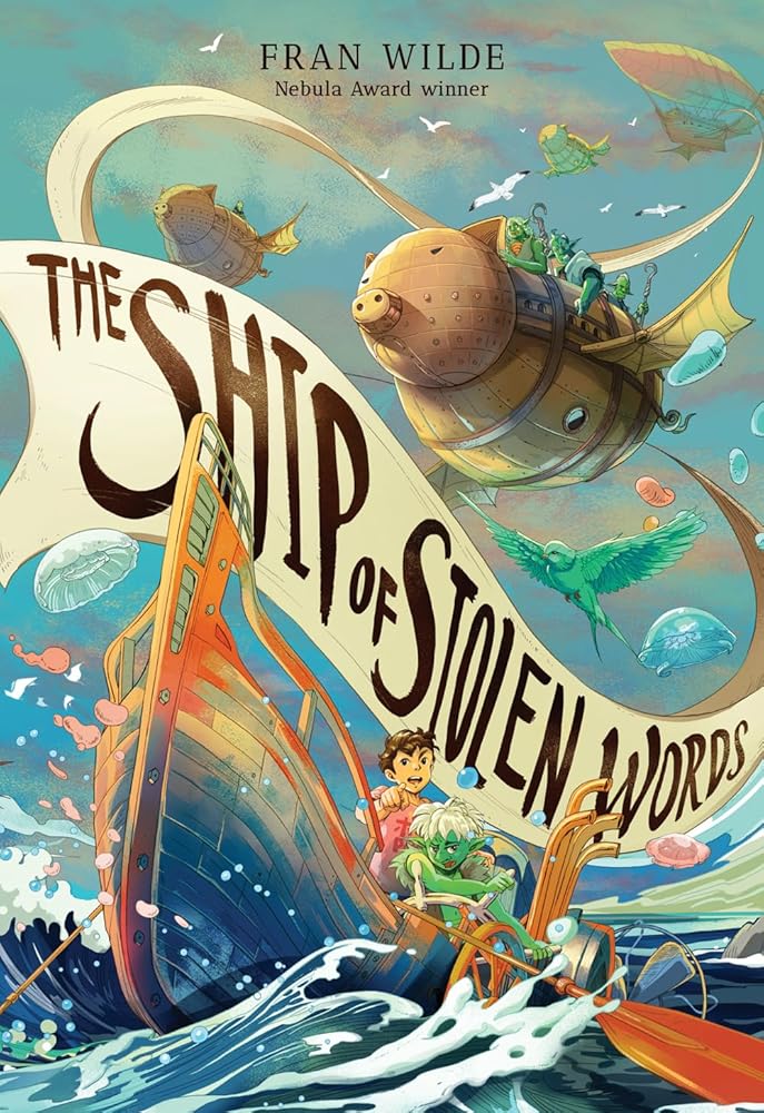 The Ship of Stolen Words: A Novel by Fran Wilde