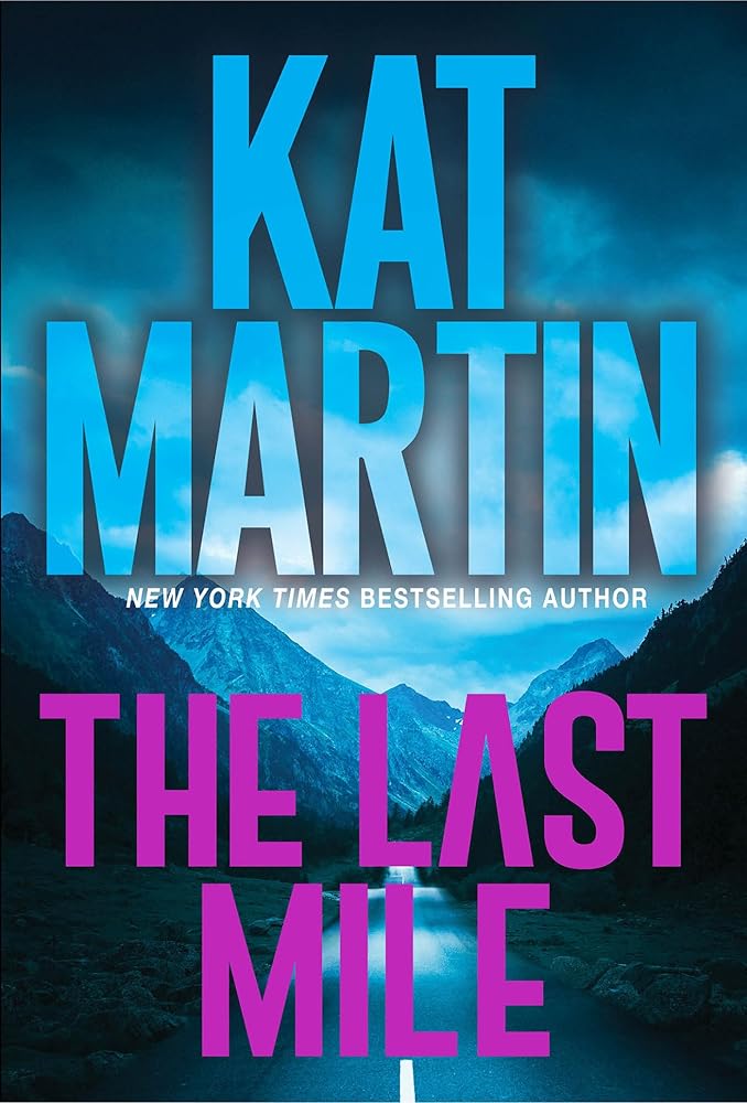 The Last Mile: An Action Packed Novel of Suspense (Blood Ties, The Logans) by Kat Martin
