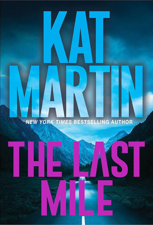 The Last Mile: An Action Packed Novel of Suspense (Blood Ties, The Logans) by Kat Martin