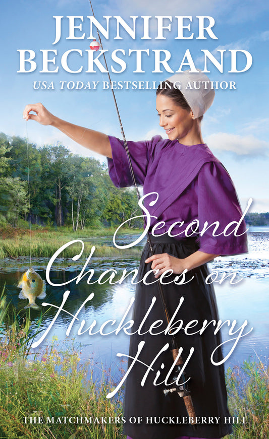 Second Chances on Huckleberry Hill (The Matchmakers of Huckleberry Hill) (Book:11)
