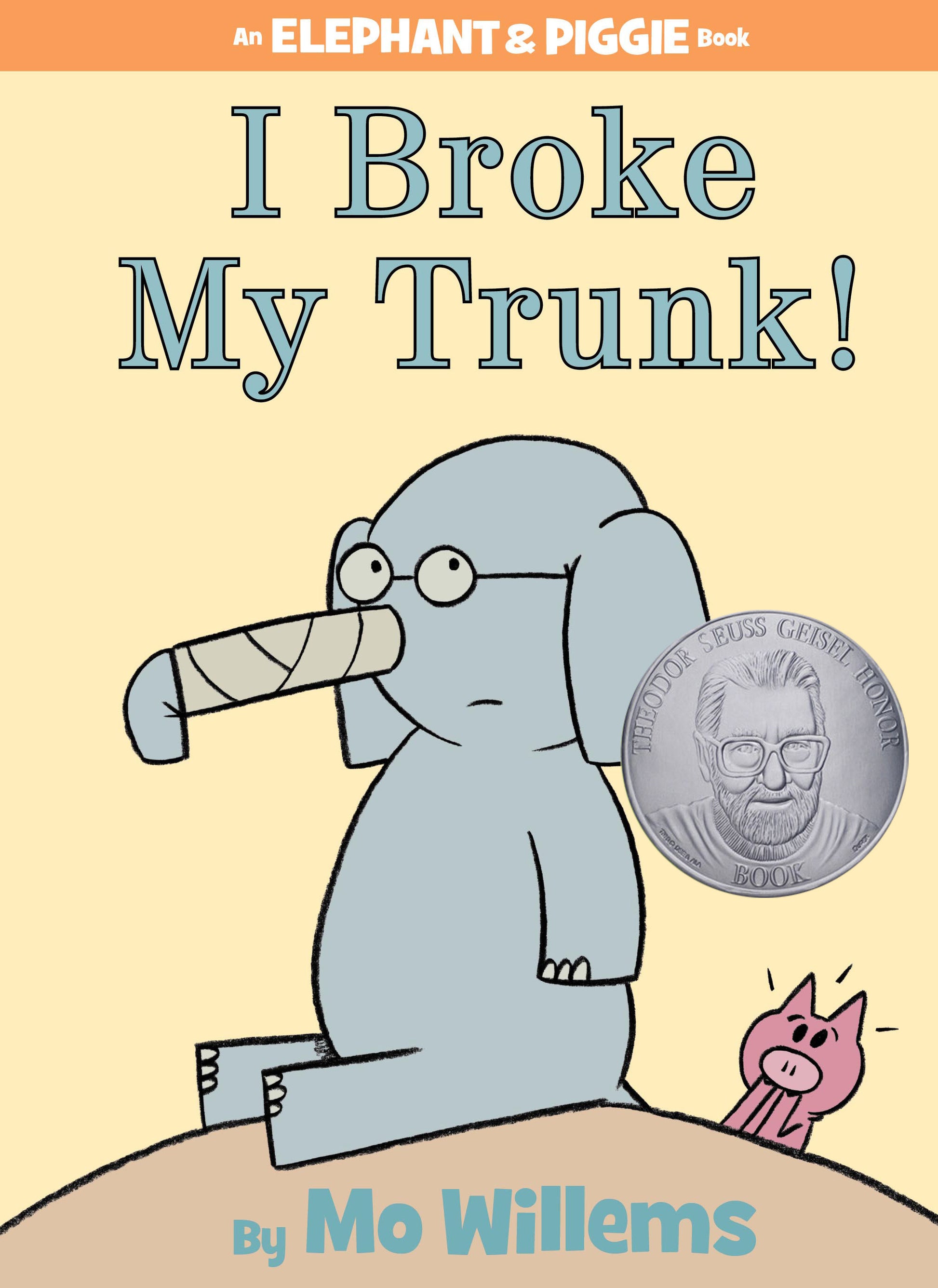 I Broke My Trunk!-An Elephant and Piggie Book (An Elephant and Piggie Book)