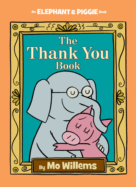 Thank You Book, The-An Elephant and Piggie Book (An Elephant and Piggie Book) (Book:25)