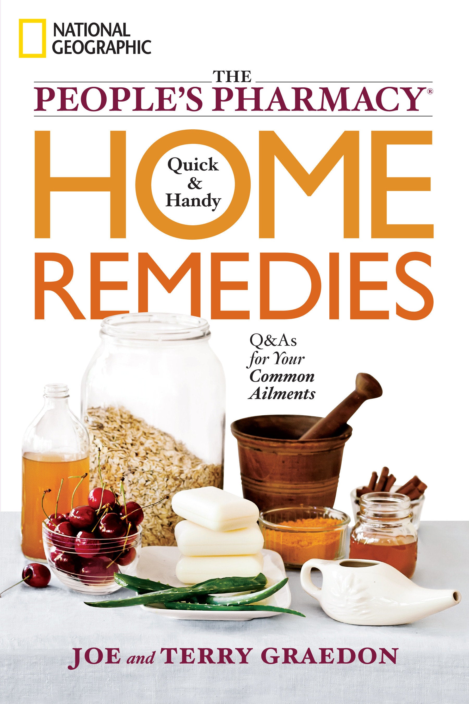 The People's Pharmacy Quick and Handy Home Remedies - Q&As for Your Common Ailments