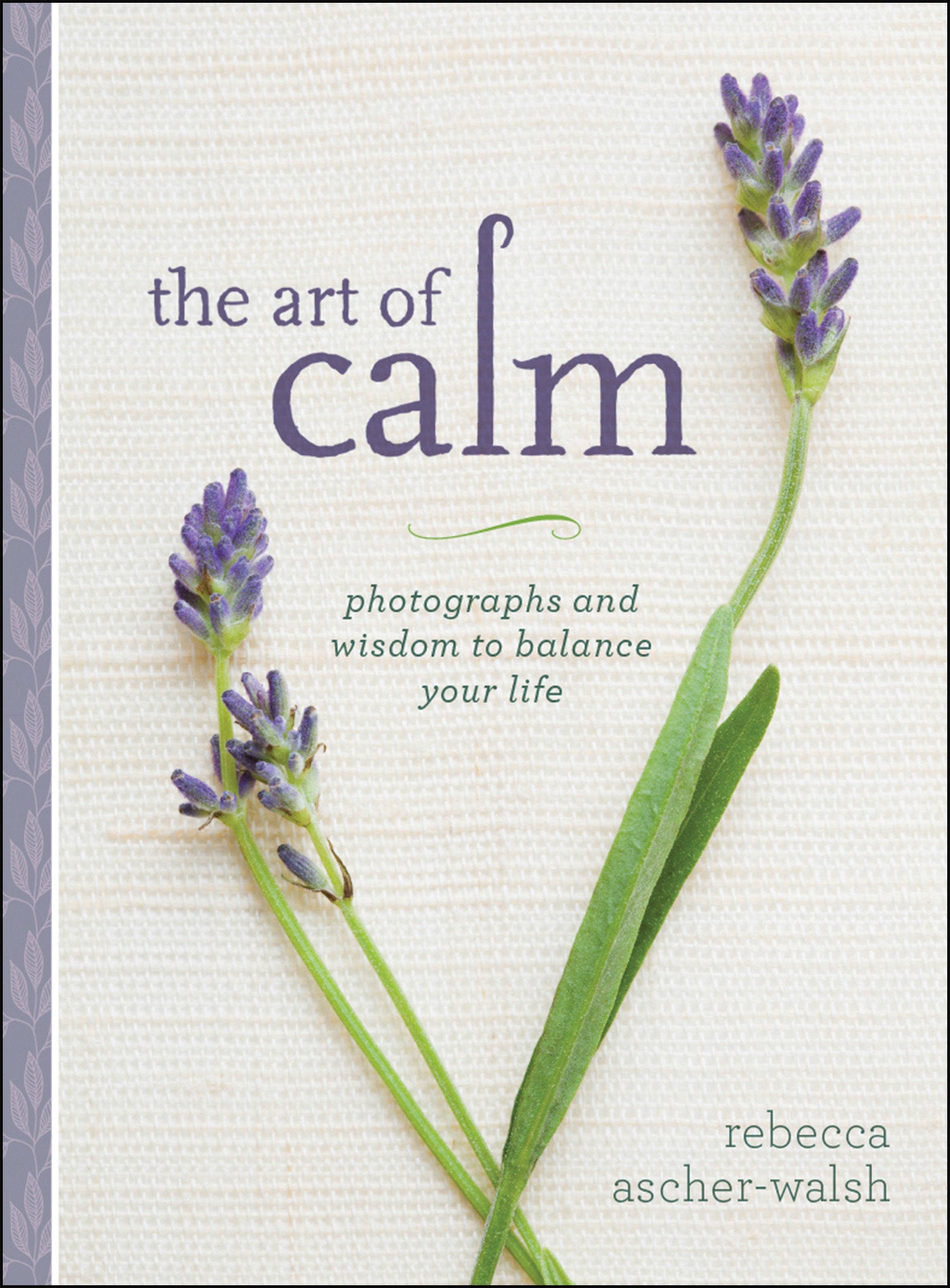 The Art of Calm - Photographs and Wisdom to Balance Your Life