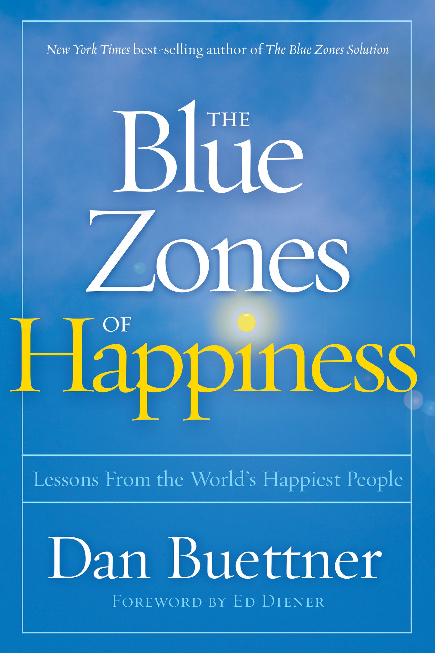 Blue Zones of Happiness, The - Lessons From the World's Happiest People (The Blue Zones)