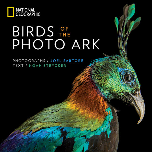 Birds of the Photo Ark (The Photo Ark)