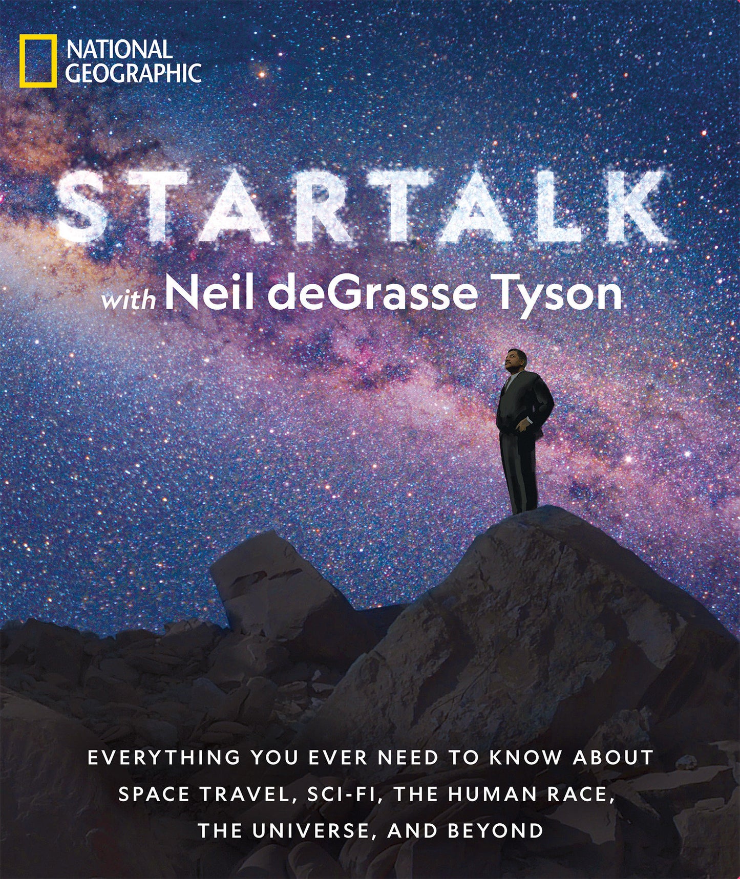 StarTalk - Everything You Ever Need to Know About Space Travel, Sci-Fi, the Human Race, theUniverse, and Beyond