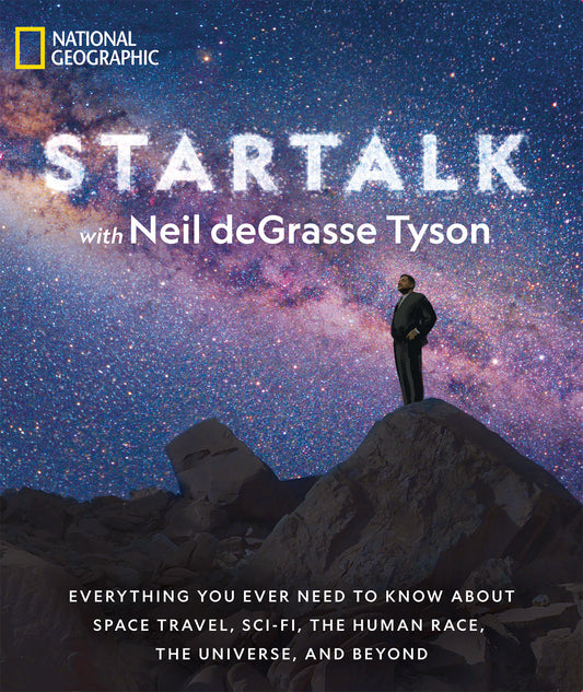 StarTalk - Everything You Ever Need to Know About Space Travel, Sci-Fi, the Human Race, theUniverse, and Beyond