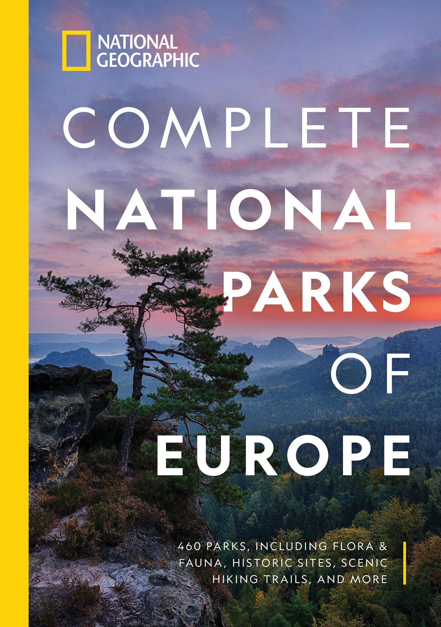 National Geographic Complete National Parks of Europe - 460 Parks, Including Flora and Fauna, Historic Sites, Scenic Hiking Trails, and More