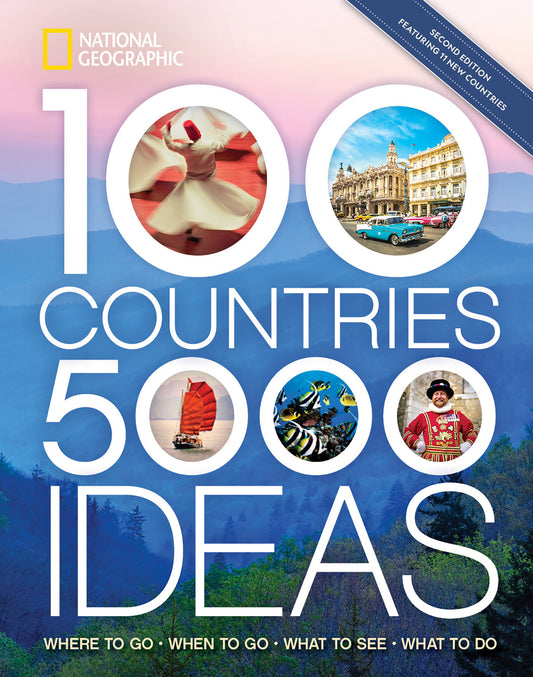 100 Countries, 5,000 Ideas 2nd Edition - Where to Go, When to Go, What to See, What to Do (5,000 Ideas)