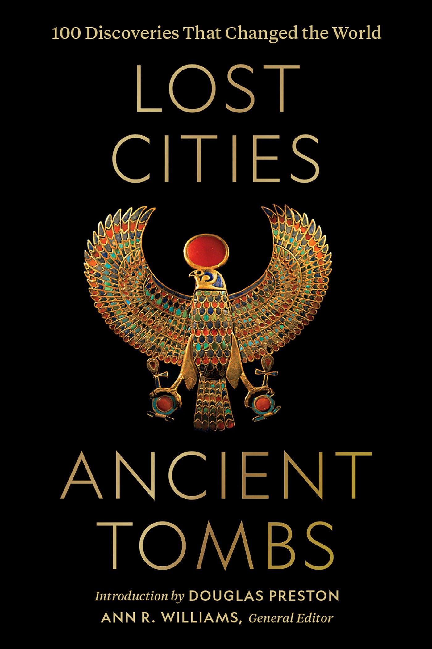 Lost Cities, Ancient Tombs - 100 Discoveries That Changed the World