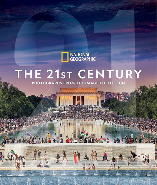National Geographic The 21st Century: Photographs From the Image Collection by National Geographic