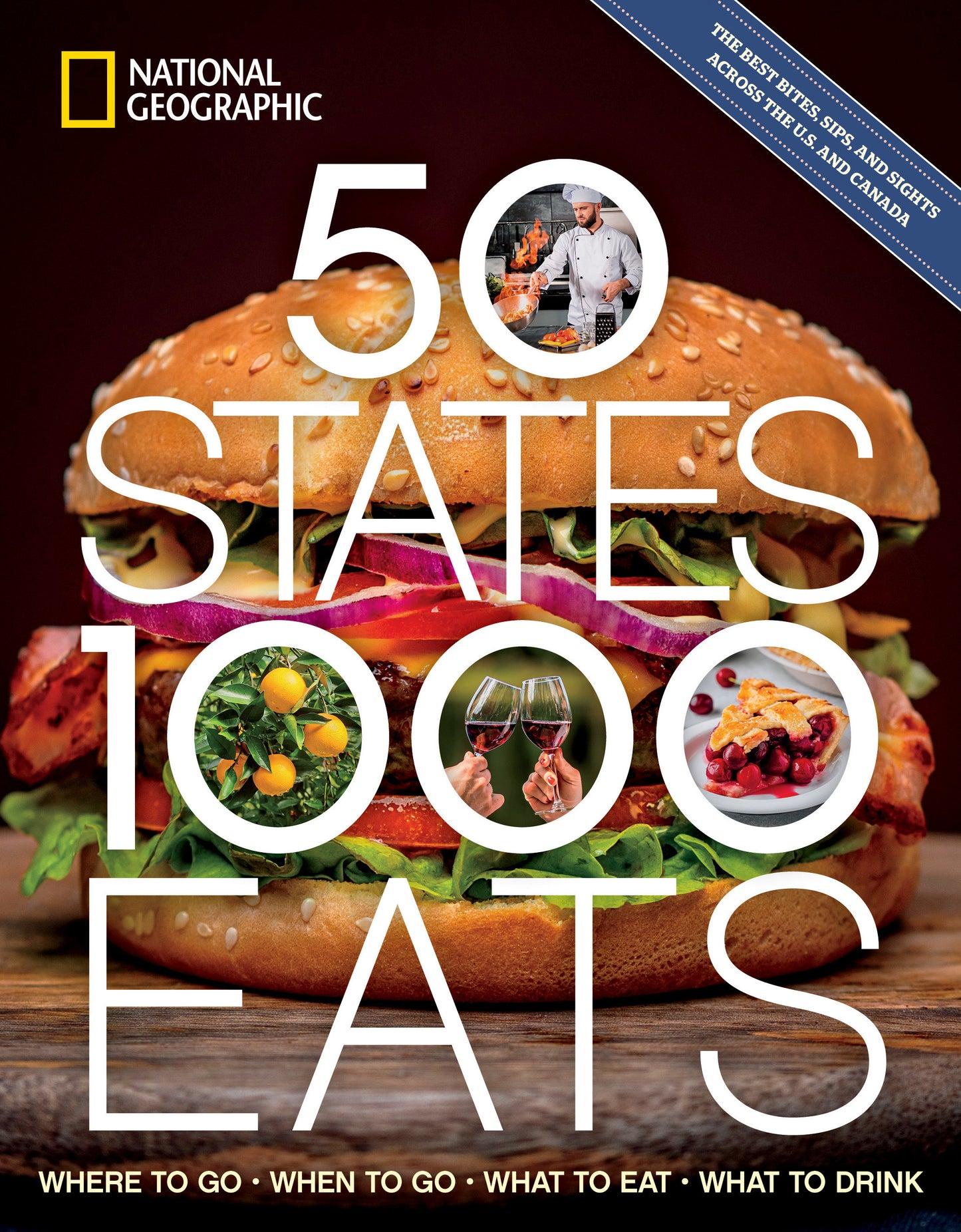 50 States, 1,000 Eats - Where to Go, When to Go, What to Eat, What to Drink (5,000 Ideas)
