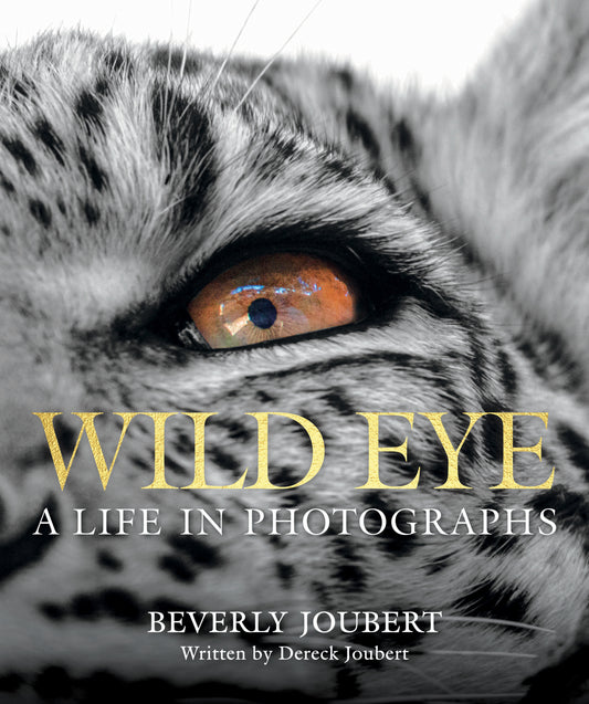 Wild Eye - A Life in Photographs