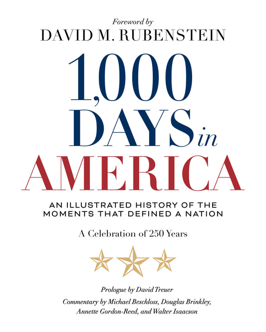 1,000 Days in America - An Illustrated History of the Moments That Defined a Nation