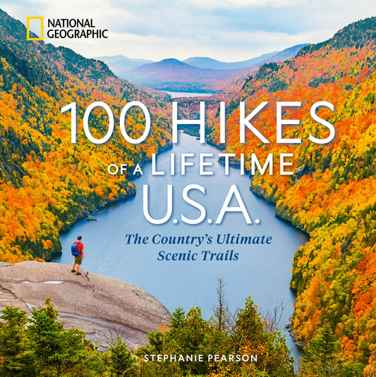 100 Hikes of a Lifetime U.S.A. - The Country's Ultimate Scenic Trails (100 of a Lifetime)