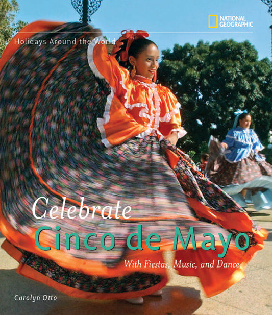 Holidays Around the World: Celebrate Cinco de Mayo - With Fiestas, Music, and Dance (Holidays Around the World)