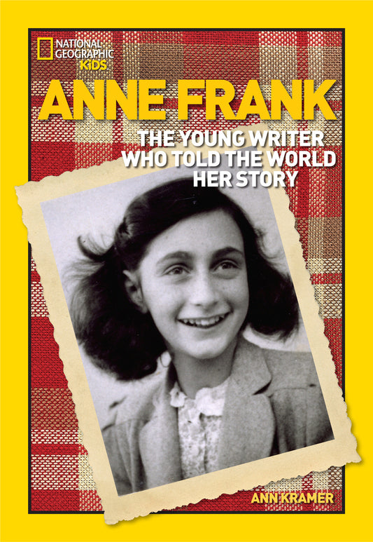 World History Biographies: Anne Frank - The Young Writer Who Told the World Her Story (National Geographic World History Biographies)
