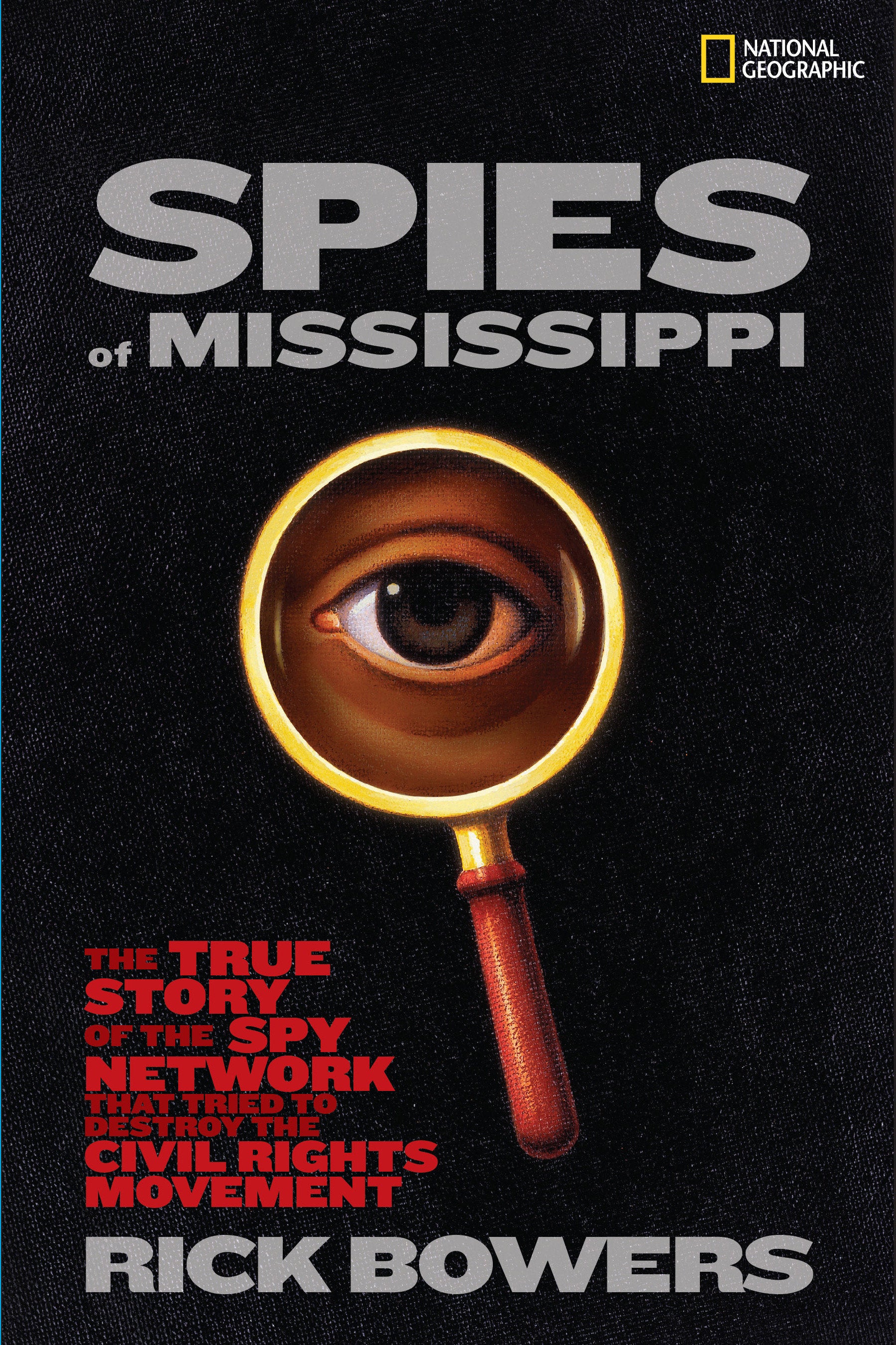 Spies of Mississippi - The True Story of the Spy Network that Tried to Destroy the Civil Rights Movement