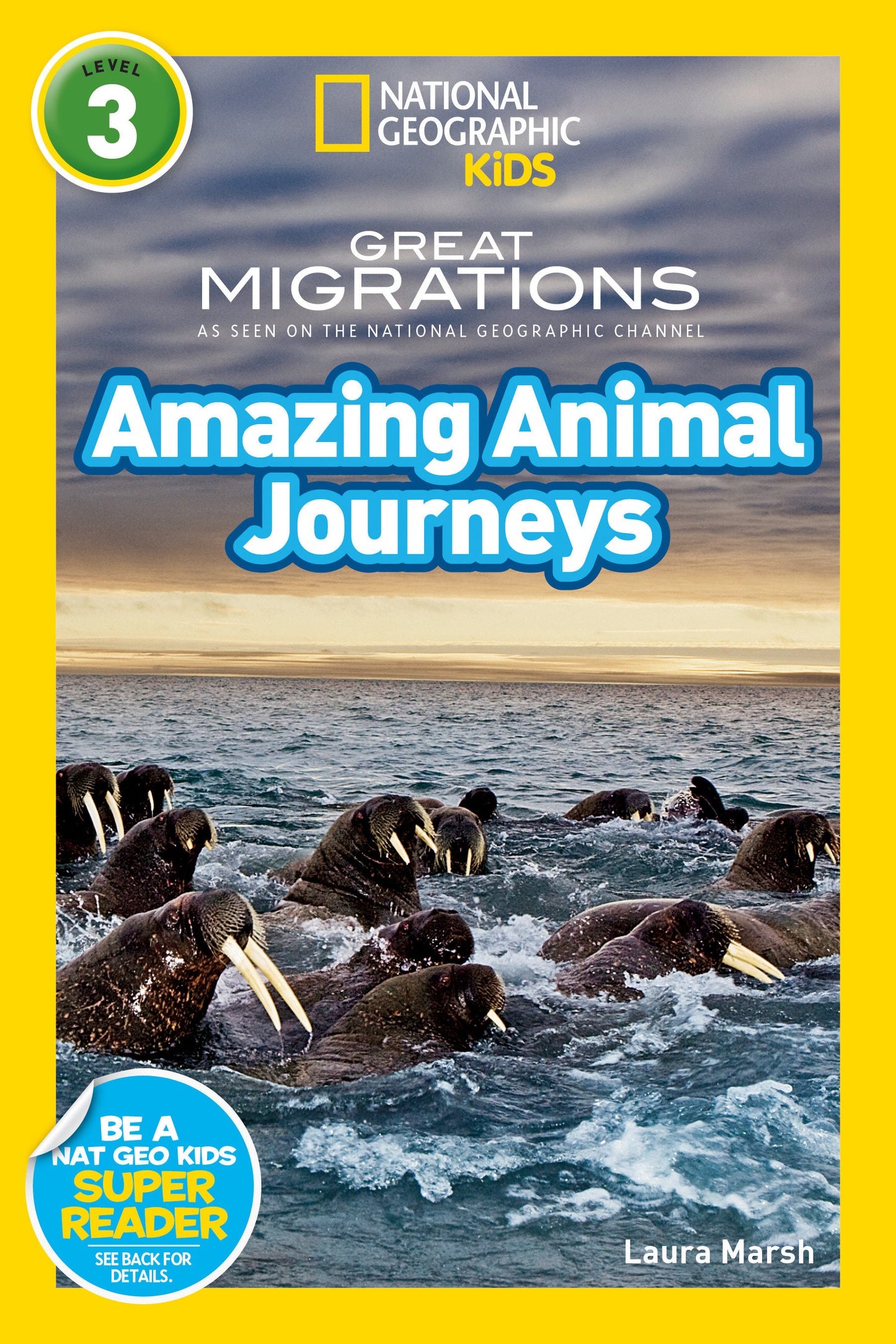 Great Migrations Amazing Animal Journeys (National Geographic Kids Readers, Level 3) - As Seen on the National Geographic Channel (National Geographic Kids Readers)