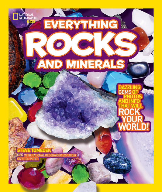 National Geographic Kids Everything Rocks and Minerals - Dazzling gems of photos and info that will rock your world (National Geographic Kids Everything)